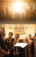 Church Folks: The Real Deal 1957724250 Book Cover