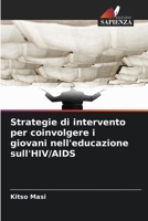 Strategie di intervento per coinvolgere i giovani nell'educazione sull'HIV/AIDS 6209121470 Book Cover