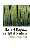 Idas and Marpessa, an Idyll of Constancy 116546635X Book Cover