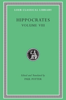 Hippocrates 8, Places in Man. Glands. Fleshes. Prorrhetic 1-2. Physician. Use of Liquids. Ulcers. Haemorrhoids and Fistulas 0674995317 Book Cover