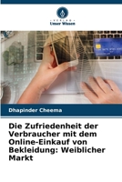 Die Zufriedenheit der Verbraucher mit dem Online-Einkauf von Bekleidung: Weiblicher Markt 620663762X Book Cover