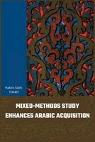 Mixed-methods study enhances Arabic acquisition 3139886578 Book Cover