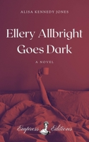 Ellery Allbright Goes Dark: A Novel B0FCDC8N2S Book Cover