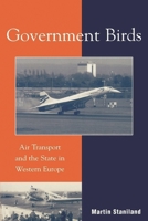 Government Birds: Air Transport and the State in Western Europe 0742501248 Book Cover