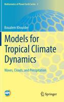 Models for Tropical Climate Dynamics: Waves, Clouds, and Precipitation (Mathematics of Planet Earth) 3030177742 Book Cover