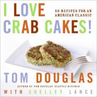 I Love Crab Cakes! 50 Recipes for an American Classic 0060881968 Book Cover