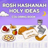 Rosh Hashanah Holy Ideas Coloring Book: Meaningful Jewish New Year Coloring Pages for Kids, Exploring Faith, Prayer, Renewal, and Growth B0HGZNB939 Book Cover