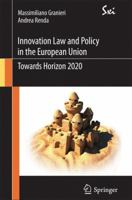 Innovation Law and Policy in the European Union: Towards Horizon 2020 8847019168 Book Cover