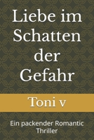 Liebe im Schatten der Gefahr: Ein packender Romantic Thriller (Schatten der Liebe) (German Edition) B0GS8BDW12 Book Cover