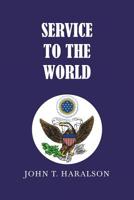 SERVICE TO THE WORLD 1796041564 Book Cover