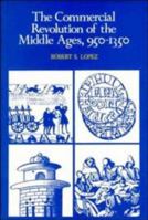 Commercial Revolution of the Middle Ages, 950-1350, The 0521290465 Book Cover