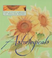 Astrologicals (Little Library of Healing Herbs) 1903258979 Book Cover