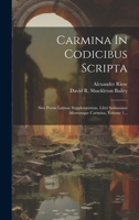 Anthologia Latina Sive Poesis Latinae Supplementum, Vol. 1: Carmina in Codicibus Scripta (Classic Reprint) 1022601636 Book Cover