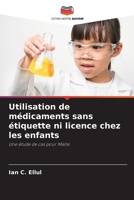 Utilisation de médicaments sans étiquette ni licence chez les enfants: Une étude de cas pour Malte (French Edition) B0CHLCBM9Q Book Cover