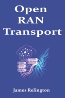 Open RAN Transport: eCPRI Fronthaul, Synchronization, and QoS Design B0FY1PJB1S Book Cover