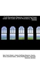 Civil Procedure Reports: Containing Cases Under the Code of Civil Procedure, Volume XXXVII 0559999607 Book Cover
