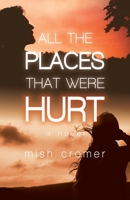 All The Places That Were Hurt 1788649303 Book Cover