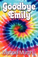 Goodbye Emily 1938467213 Book Cover