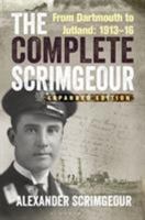 The Complete Scrimgeour: From Dartmouth to Jutland 1913–16 1844863107 Book Cover