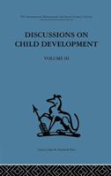 Discussions on Child Development: Volume three: 3 1138875813 Book Cover