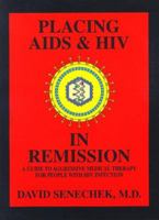 Placing AIDS & HIV in Remission: A Guide to Aggressive Medical Therapy for People With HIV Infection 0965746607 Book Cover