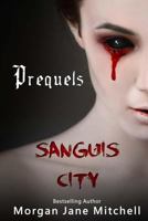Sanguis City Prequels 1502568691 Book Cover