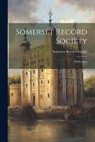 Somerset Record Society: Publication 1021976245 Book Cover