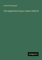 Die ungarische Donau-Armee 1848/49 3563962707 Book Cover