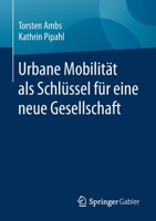 Urbane Mobilit?t Als Schl?ssel F?r eine Neue Gesellschaft 3658307285 Book Cover