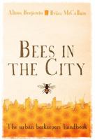 Bees in the City: The Urban Beekeepers' Handbook 0852652313 Book Cover