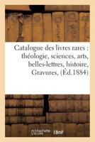 Catalogue des livres rares: théologie, sciences, arts, belles-lettres, histoire, Gravures, 2014463913 Book Cover