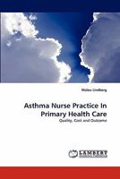 Asthma Nurse Practice In Primary Health Care: Quality, Cost and Outcome 3844393498 Book Cover