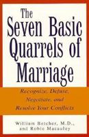 The Seven Basic Quarrels of Marriage: Recognize, Defuse, Negotiate, and Resolve Your Conflicts 0345418182 Book Cover
