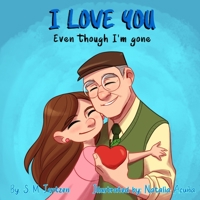 I Love You Even Though I'm Gone 1955806039 Book Cover