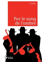 Par le sang de l'ombre (French Edition) 2342051174 Book Cover