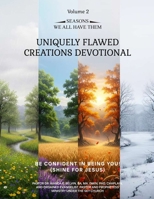 Uniquely Flawed Creations Devotional: Be Confident in Being You! (Shine for Jesus) Volume 2 B0GXMW6P7M Book Cover