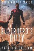 A Superhero's Duty 165869810X Book Cover