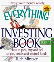 The Everything Investing Book: How to Pick, Buy and Sell Stocks, Bonds and Mutual Funds (Everything Series) 158062149X Book Cover