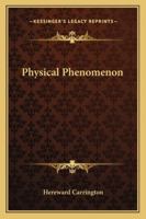 The Physical Phenomenon Of Psychic Science 1162833246 Book Cover