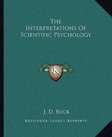 The Interpretations Of Scientific Psychology 1425356990 Book Cover