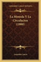La Moneda Y La Circulacion (1900) 1167441427 Book Cover