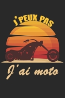J'peux pas j'ai moto: Carnet de notes lign� avec 120 pages, format (15,24 x 22,89 cm), dr�le pour motard, Carnet de journal rigolo pour passionn� du moto, 1678956554 Book Cover