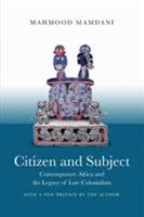 Citizen and Subject: Contemporary Africa and the Legacy of Late Colonialism 0691027935 Book Cover