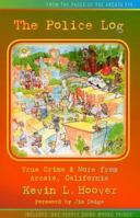 The Police Log: True Crime & More from Arcata, California 0974766208 Book Cover
