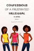 Confessions of a Frustrated Millennial 1536857084 Book Cover