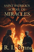 Saint Patrick's Scroll of Miracles (Scroll's Journey Series) 1965352499 Book Cover