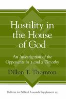 Hostility in the House of God: An Investigation of the Opponents in 1 and 2 Timothy 1575064464 Book Cover