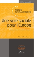 Une voie sociale pour l'Europe: Emergence et luttes de la société civile organisée Préface de Pierre Moscovici (Presses de Parmentier) (French Edition) 2343176221 Book Cover