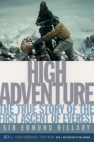 High Adventure: The True Story of the First Ascent of Everest 1932302026 Book Cover