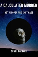 A Calculated Murder: Not An Open and Shut Case (Detective Vikram Investigations & Mind Mastery books) B0F5WP8M7X Book Cover